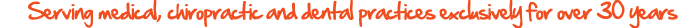 Serving medical practices exclusively for over 30 years